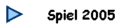 Spiel 2005