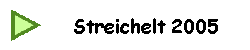 Streichelt 2005